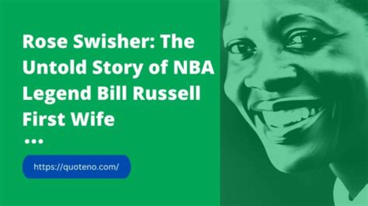 Uncovering The Hidden Truths And Untold Stories Of Bill Russell's First Wife