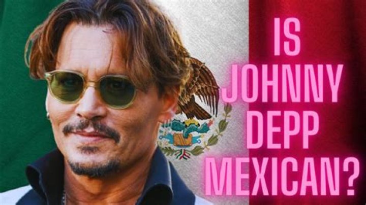 Johnny Depp's Mexican Heritage Revealed
