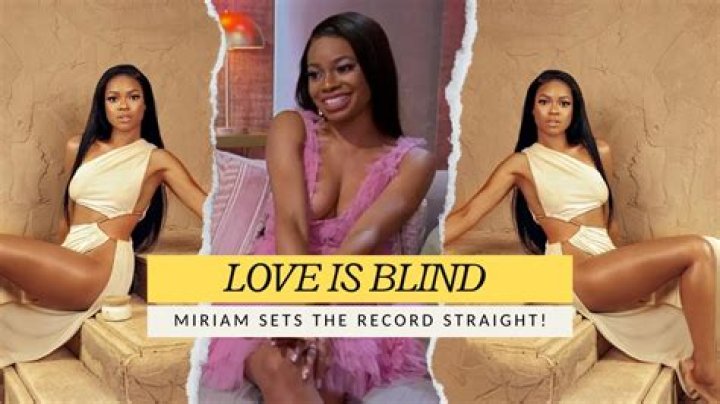 Love, Relationships, And "Love Is Blind Miriam"