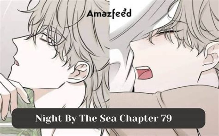 Unraveling The Depths Of "Night By The Sea" Chapter 58